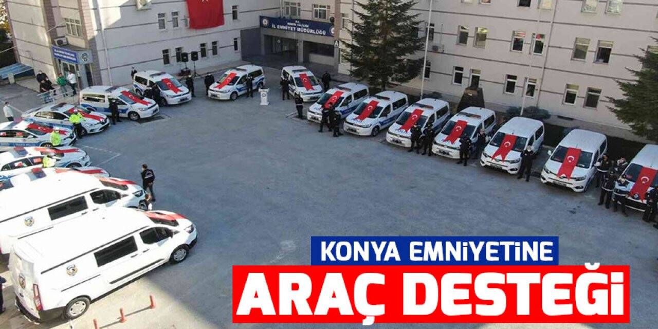 Konya Emniyetine araç desteği