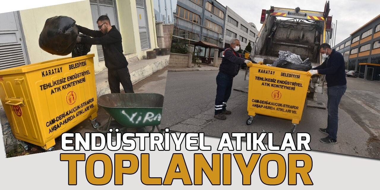 Karatay Belediyesi, sanayilerdeki endüstriyel atıkları topluyor