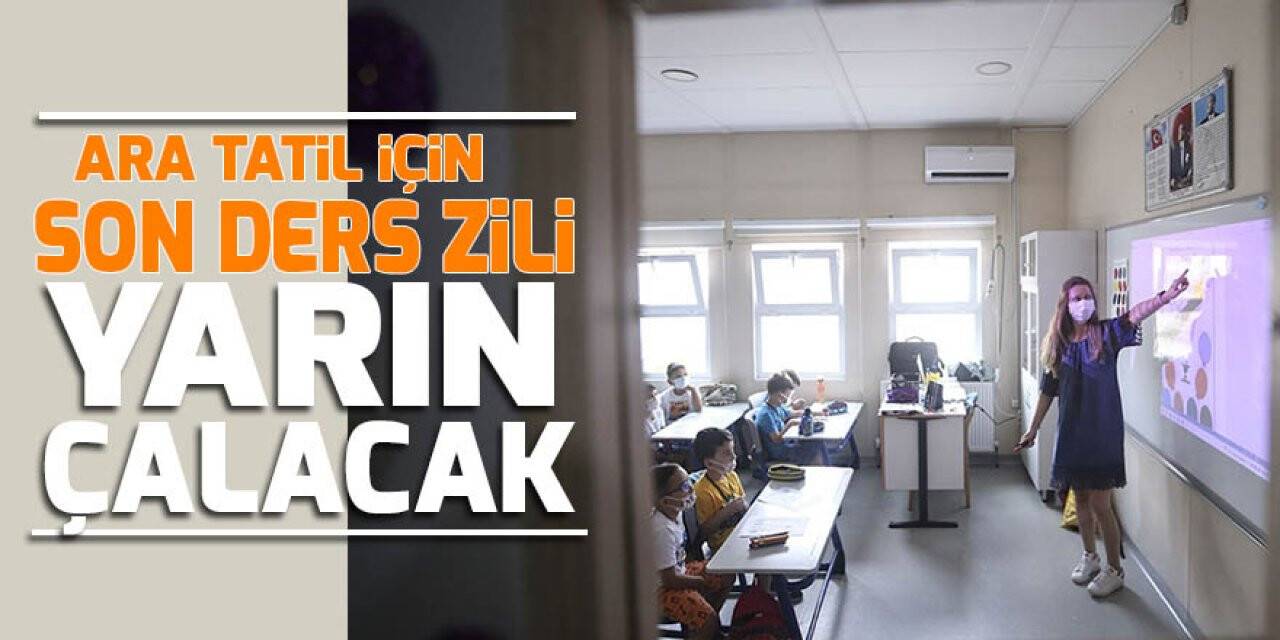 Okullarda ilk ara tatil için son ders zili yarın çalacak