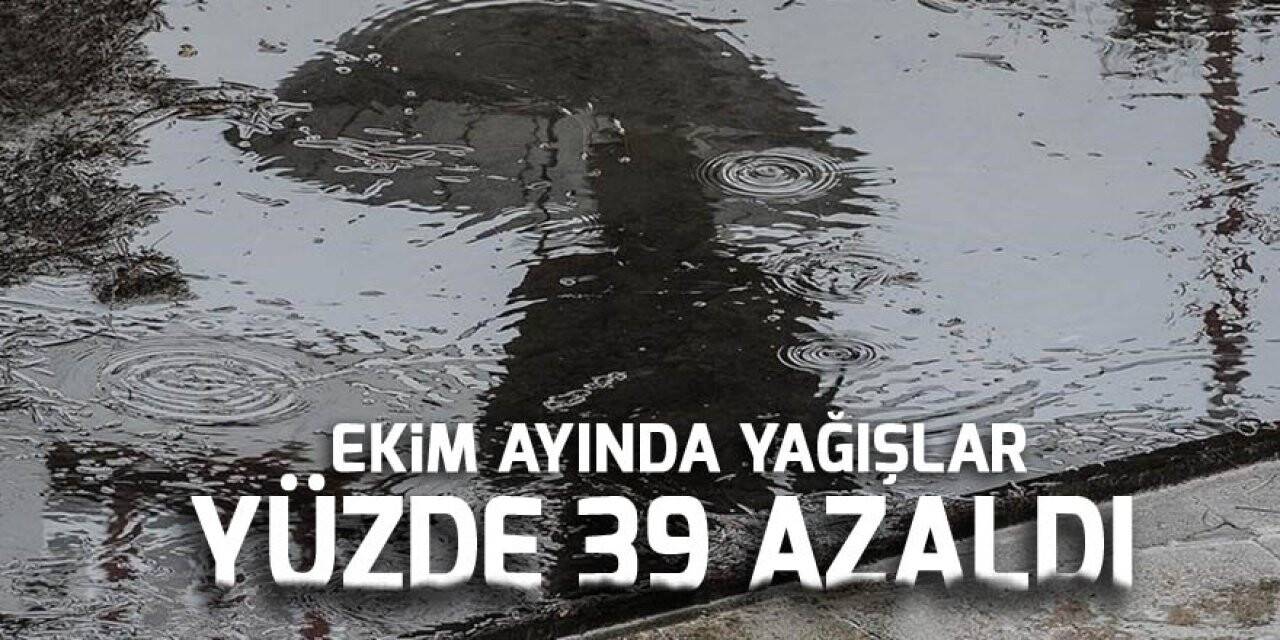 Ekim ayında yağışlar yüzde 39 azaldı
