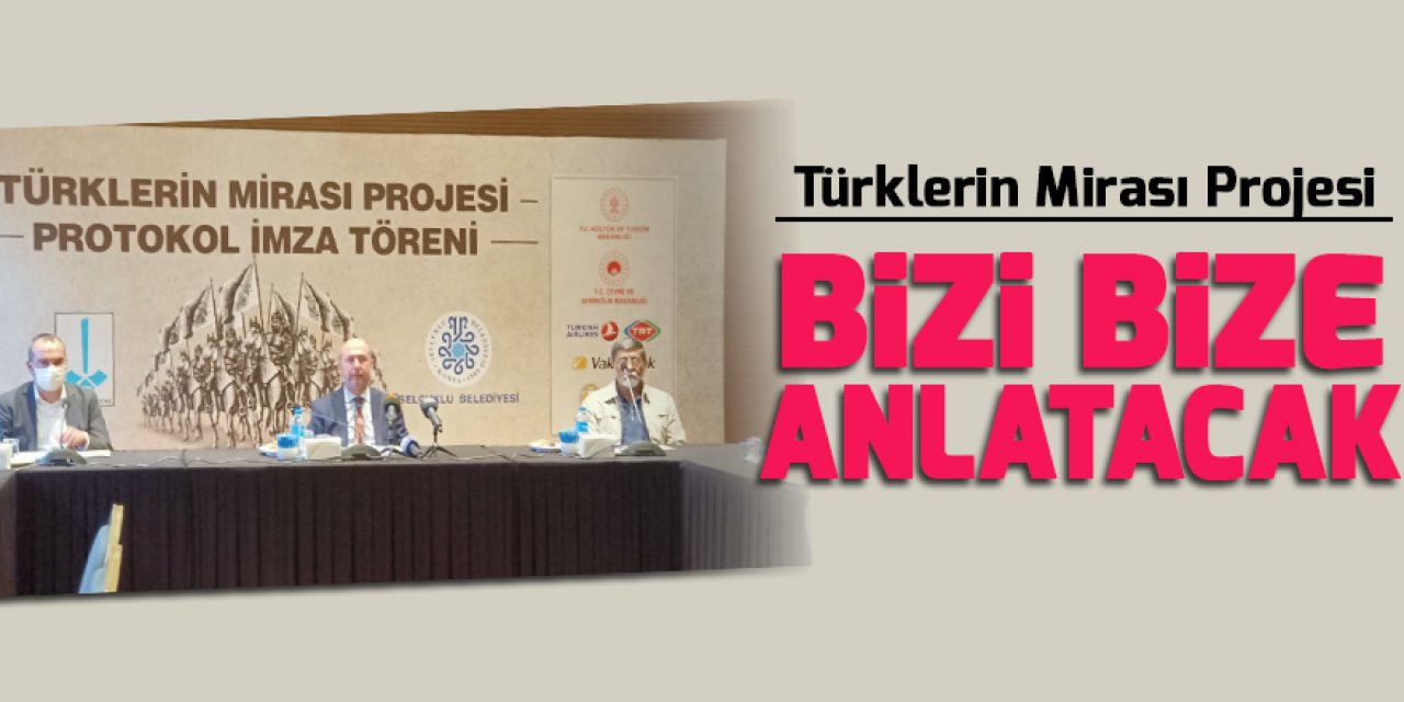 Türklerin Mirası Projesi bizi bize anlatacak