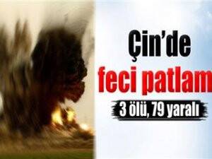 Uygur Bölgesinde Patlama: 3 Ölü, 79 Yaralı