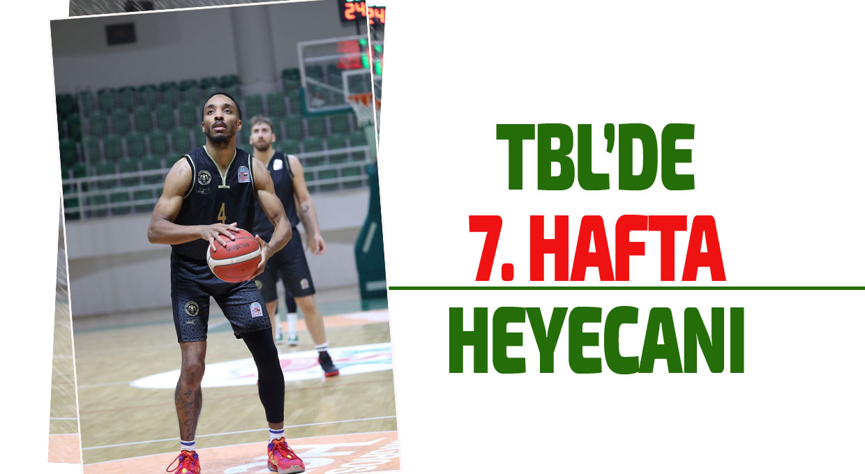 Türkiye Basketbol Ligi'nde 7. hafta heyecanı başlıyor