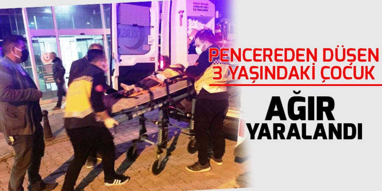 Konya'da pencereden düşen 3 yaşındaki çocuk ağır yaralandı