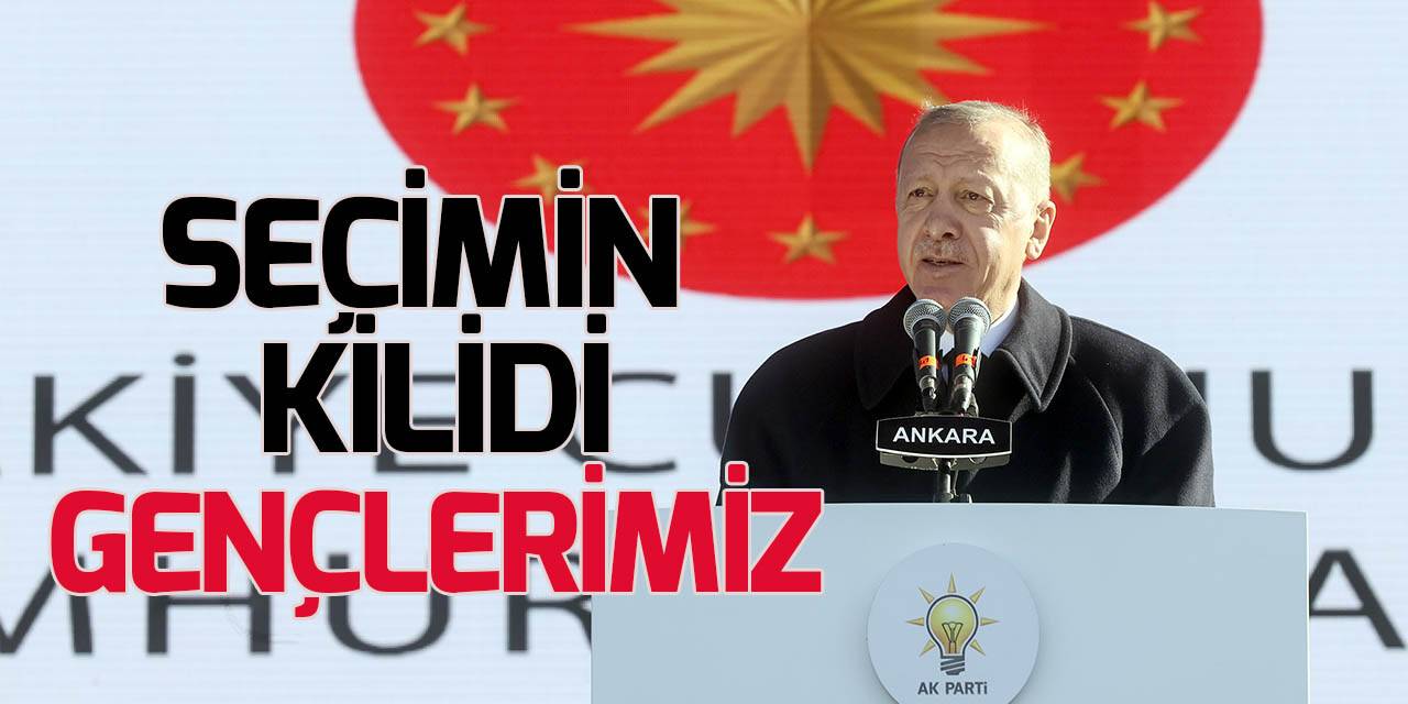 Cumhurbaşkanı Erdoğan: Seçimlerin kilidi şu veya bu parti değil gençlerimizdir