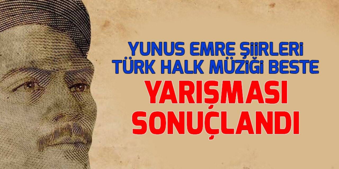 Yunus Emre Şiirleri Türk Halk Müziği Beste Yarışması sonuçlandı