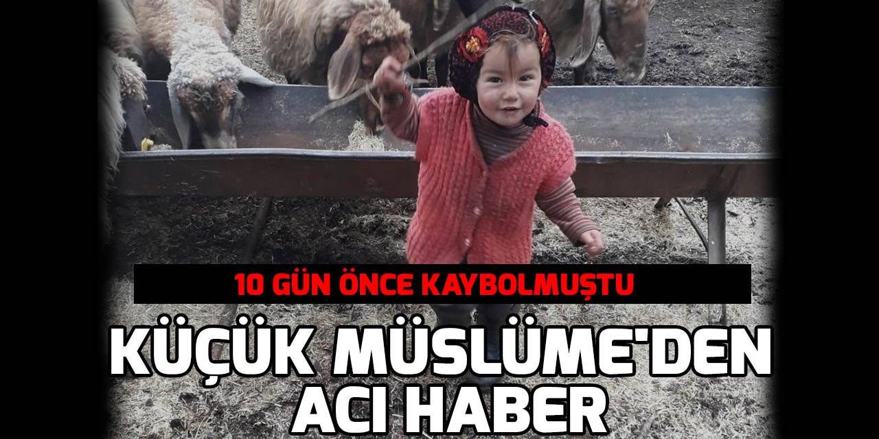 Küçük Müslüme'den acı haber
