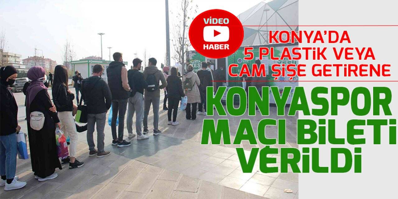 Konya’da 5 plastik veya cam şişe getirene Konyaspor maçı bileti verildi