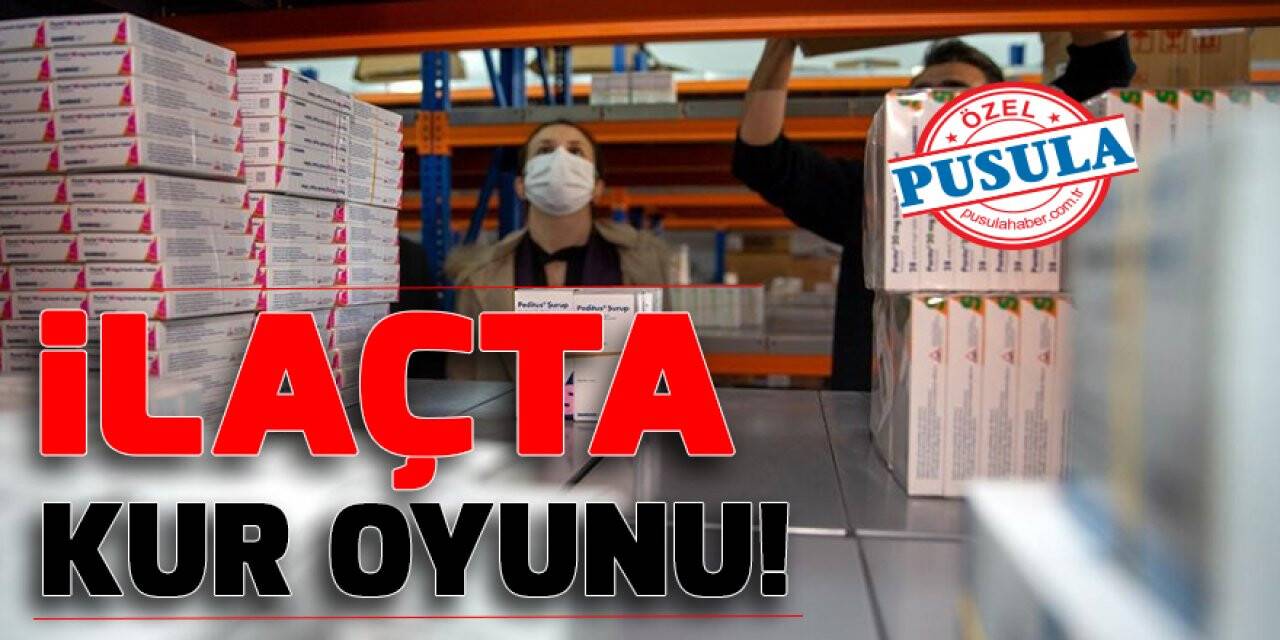 İlaçta kur oyunu!