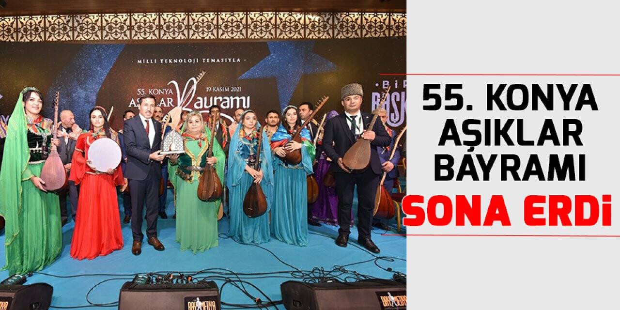 55. Konya Aşıklar Bayramı sona erdi