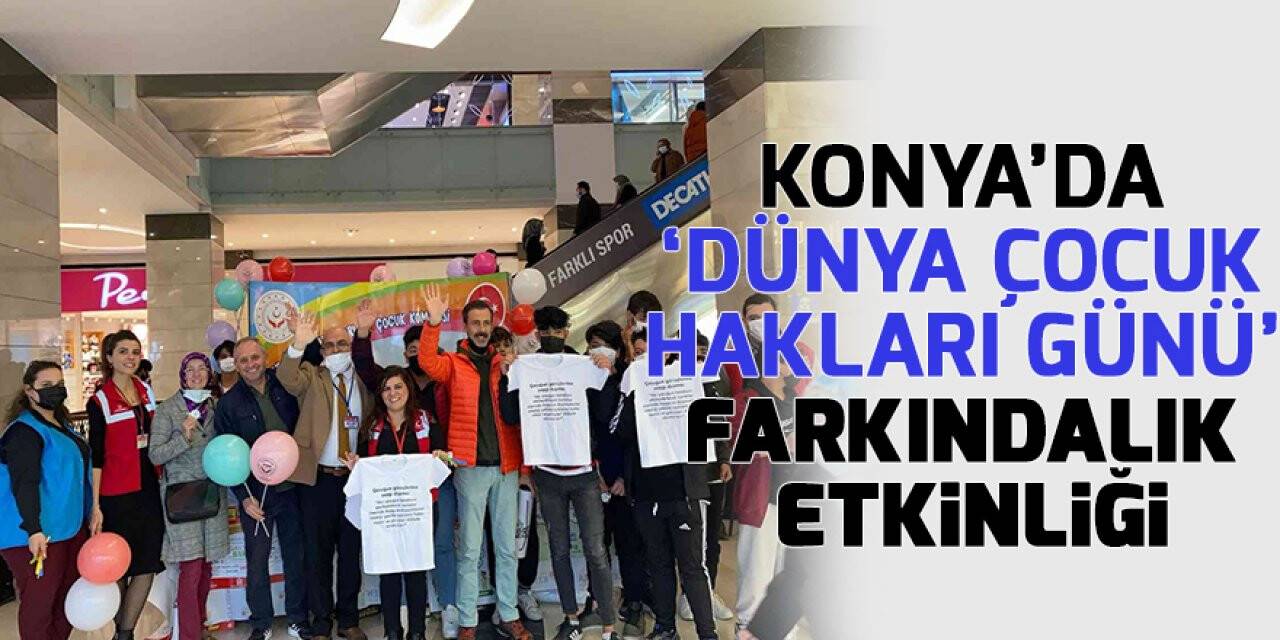 Konya’da 'Dünya Çocuk Hakları Günü' farkındalık etkinliği