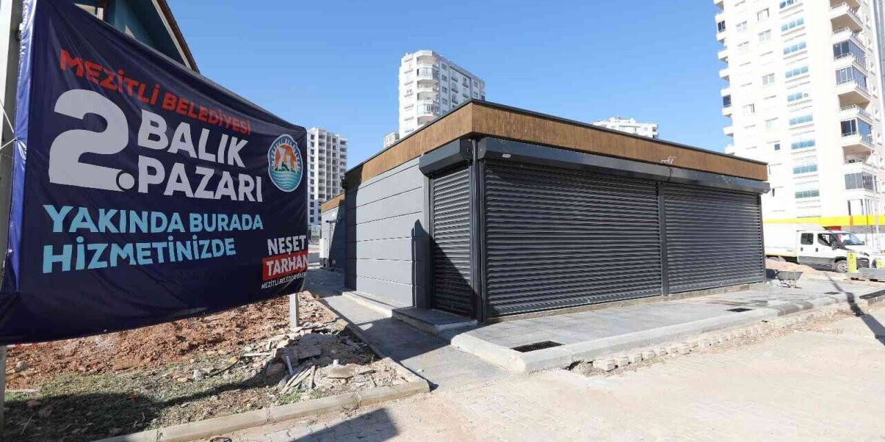 Mezitli Belediyesi ikinci balık pazarının açılışı için gün sayıyor