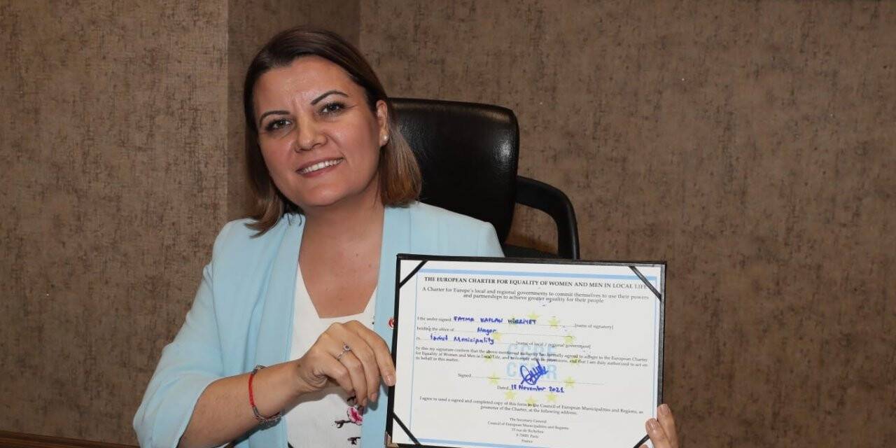 Başkan Hürriyet, Avrupa Yerel Yaşamda Kadın Erkek Eşitliği Şartı’nı imzaladı