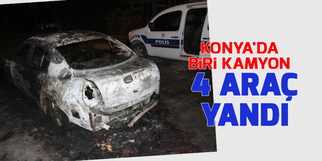 Konya'da biri kamyon 4 araç yandı