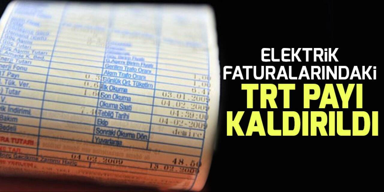 Elektrik faturalarındaki TRT payı kaldırıldı