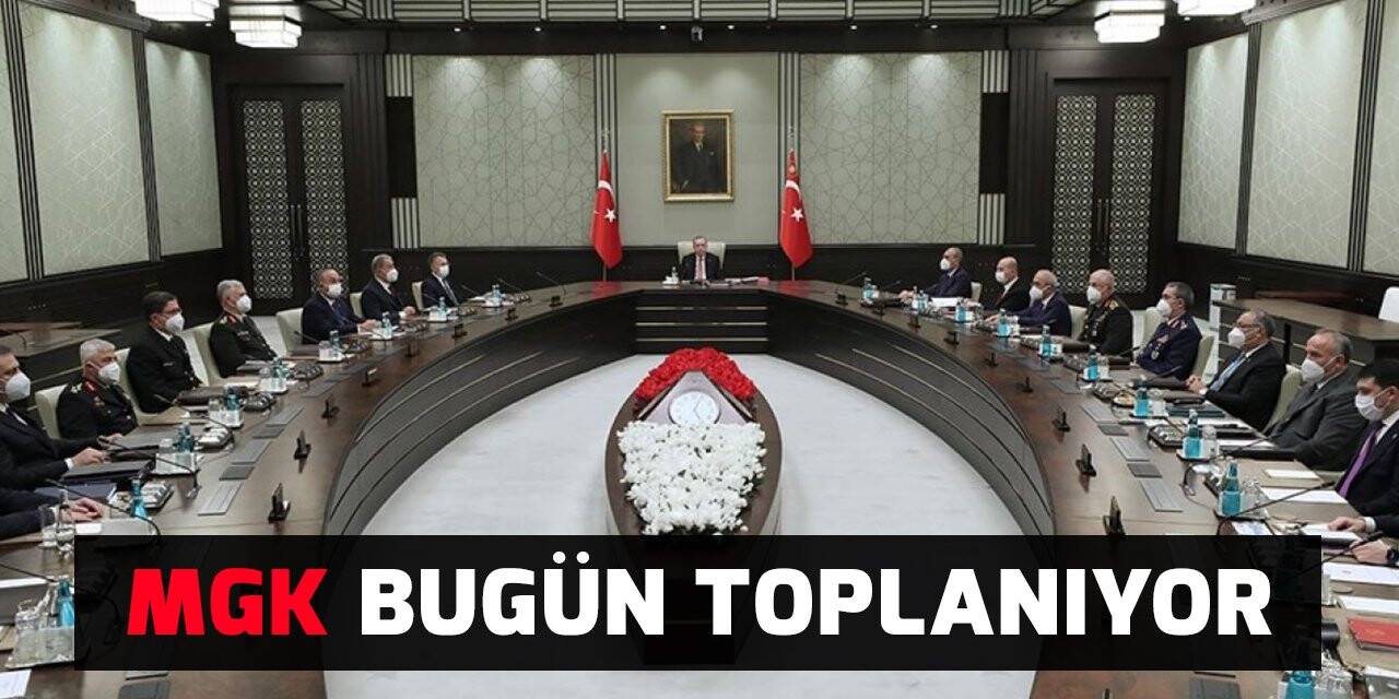 MGK bugün toplanıyor