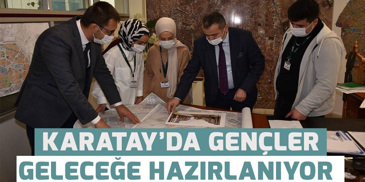 Öğrenciler Karatay Belediyesi’nde staj yaparak geleceğe hazırlanıyor