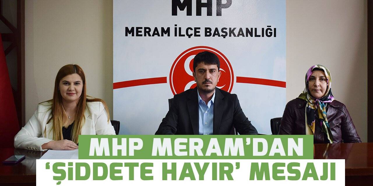 MHP Meram’dan ‘Şiddete Hayır’ mesajı
