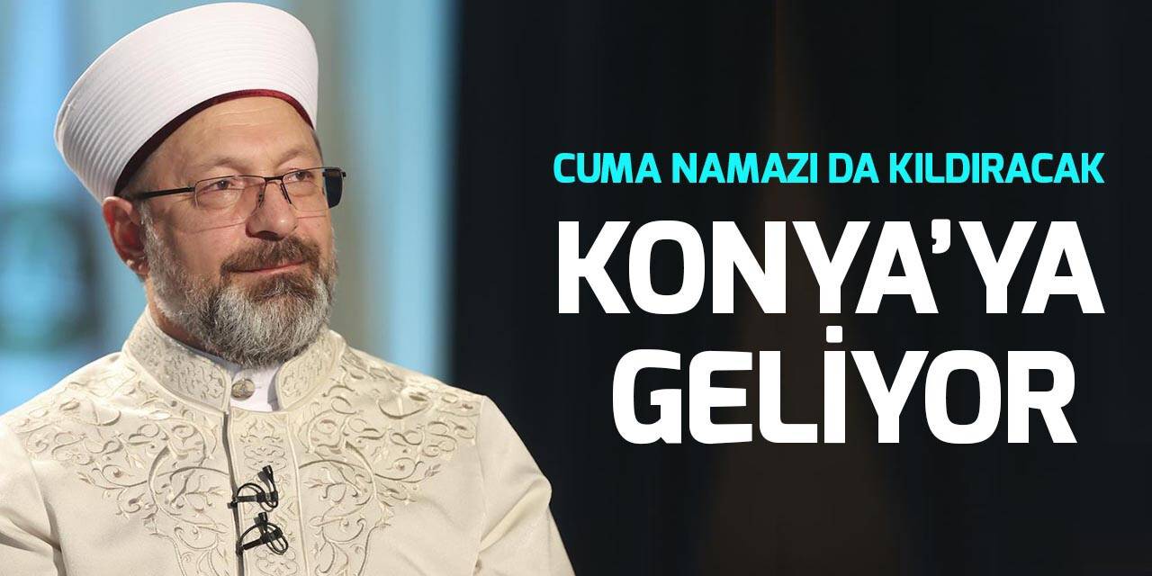 Prof. Dr. Ali Erbaş Konya'ya geliyor