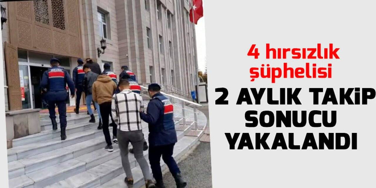 Konya’da 4 hırsızlık şüphelisi 2 aylık takip sonucu yakalandı