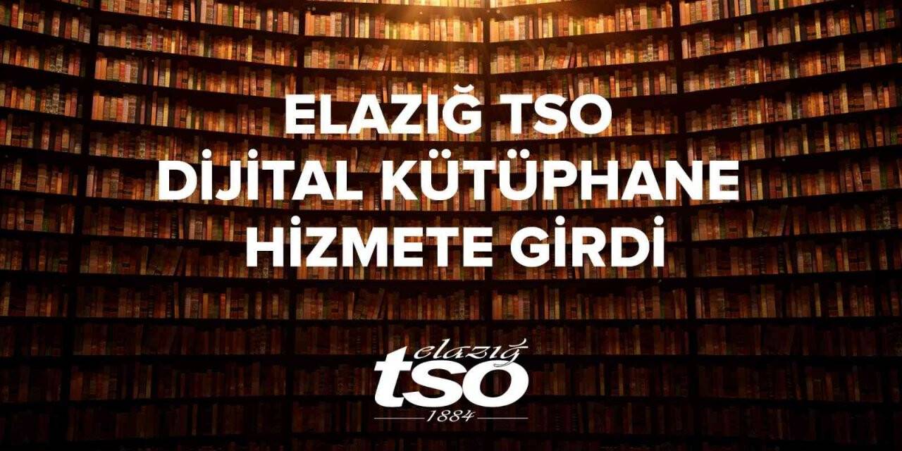 Elazığ TSO Dijital Kütüphane hizmete girdi
