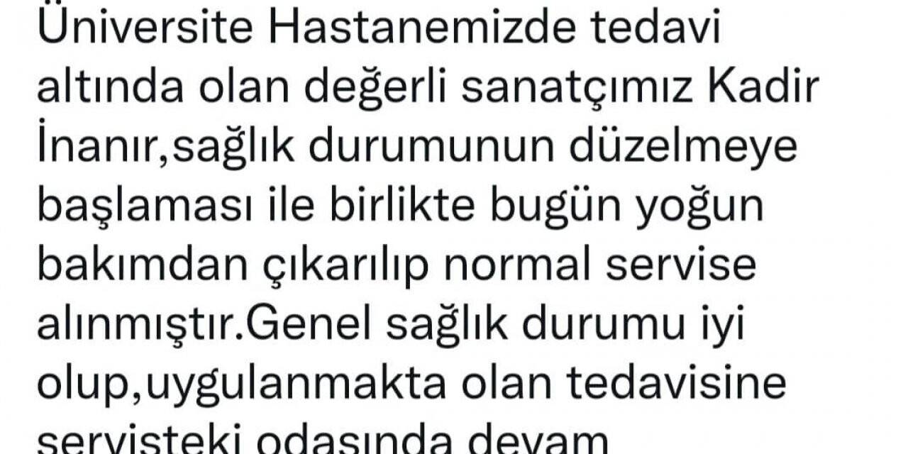 Yoğun bakımdan çıkan Kadir İnanır’ın tedavisi devam ediyor