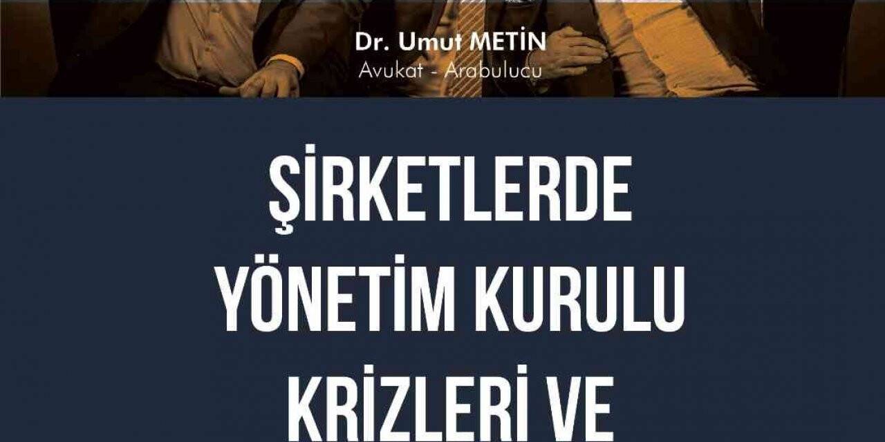 Şirketlerdeki yönetim krizleri ve çözümleri kitaplaştırıldı