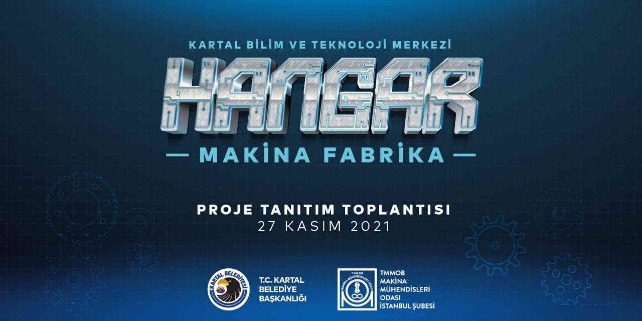 Kartal Bilim Ve Teknoloji Hangarı hayata geçiyor