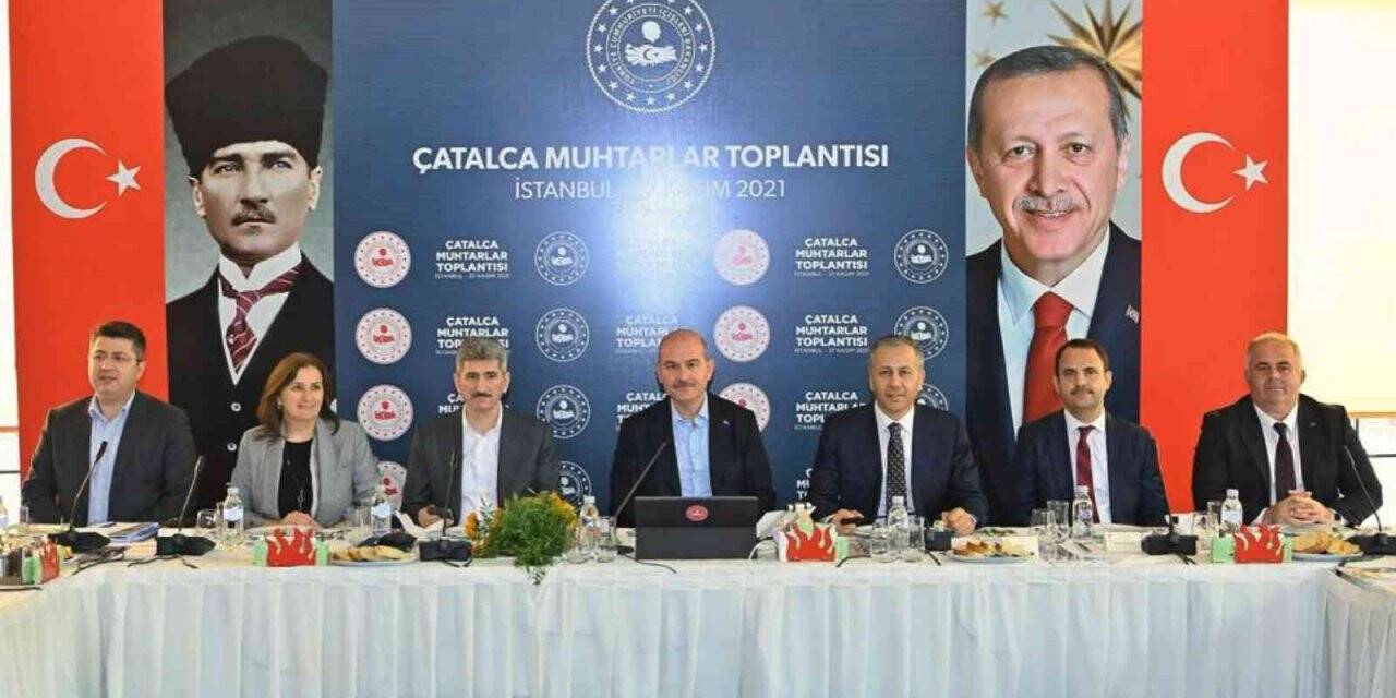 İçişleri Bakanı Soylu, Çatalca’da muhtarlarla bir araya geldi