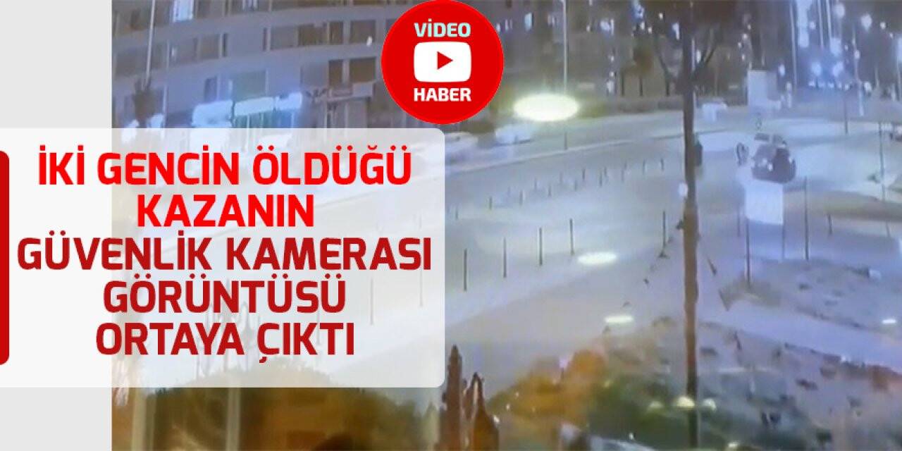 Konya'da iki gencin öldüğü kazanın güvenlik kamerası görüntüsü ortaya çıktı