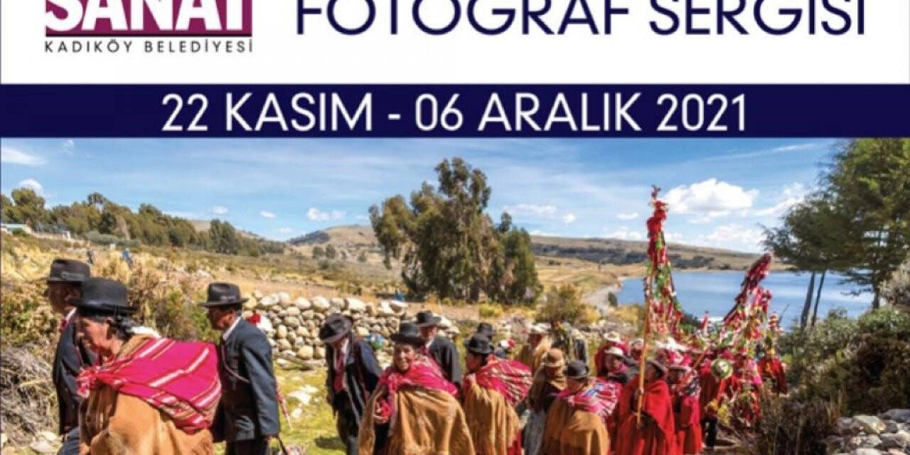 Kadıköy’de "Büyük İnka Yolu" fotoğraf sergisi