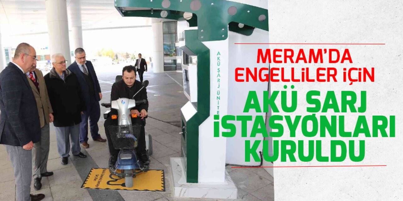 Meram’da engelliler için akü şarj istasyonları kuruldu