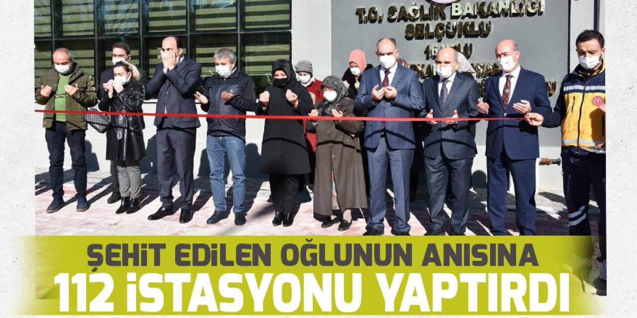 Şehit edilen oğlunun anısına 112 İstasyonu yaptırdı