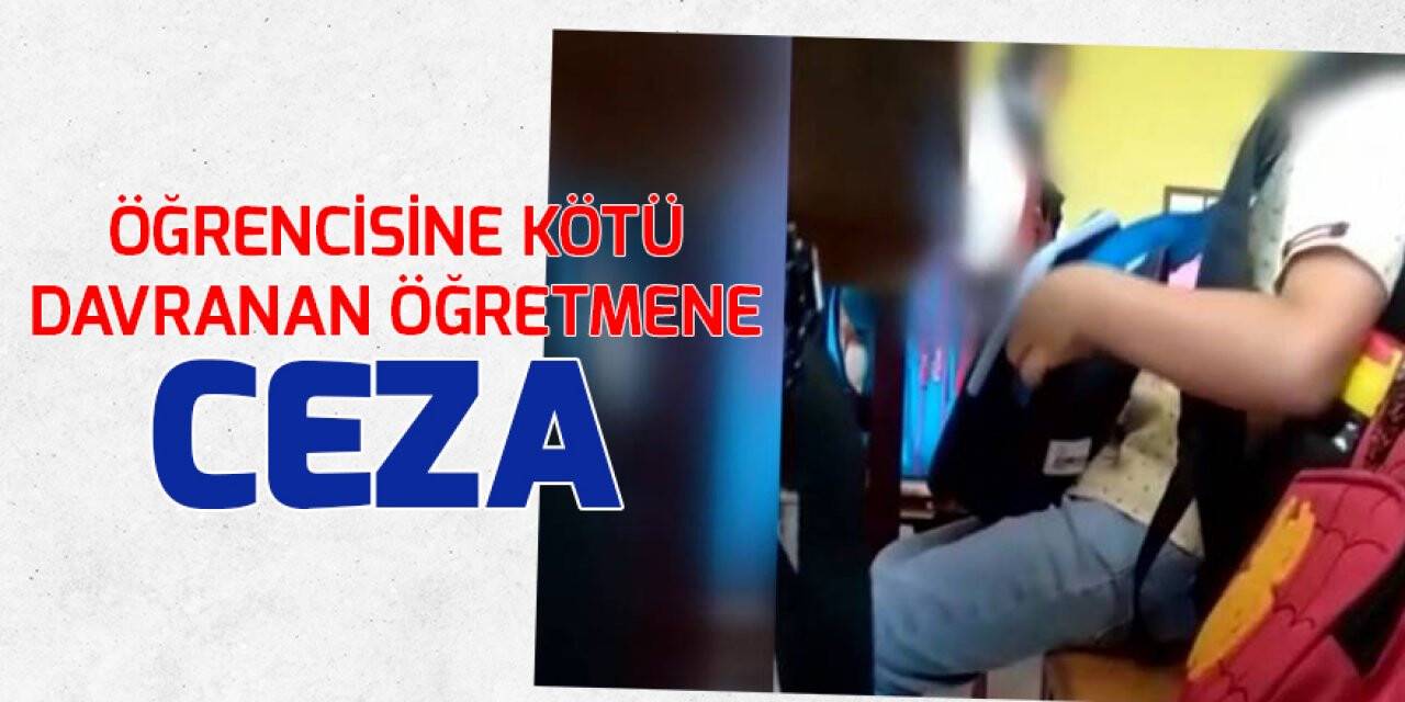 Konya'da öğrencisine kötü davranan öğretmene ceza