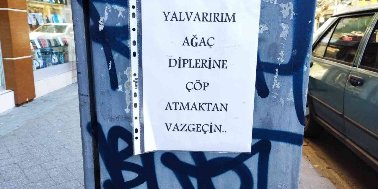 Ağaç diplerine çöp bırakılmaması için yalvardı