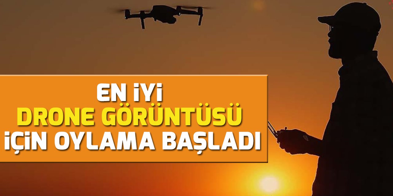 Türkiye'nin en iyi drone görüntüsünü vatandaşlar belirleyecek