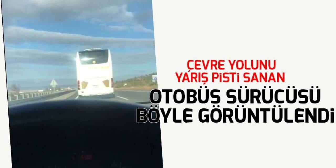 Konya yolunda çevre yolunu yarış pisti sanan otobüs sürücüsü böyle görüntülendi