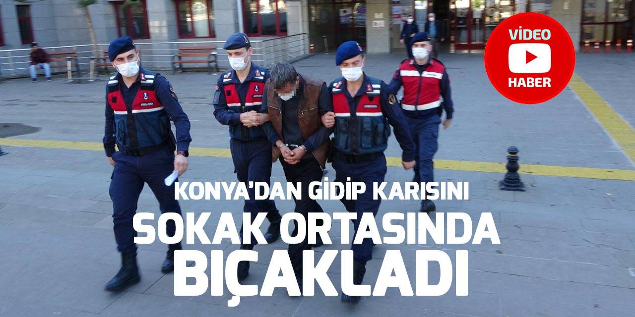 Karısını 230 kilometre takip edip sokak ortasında bıçakladı