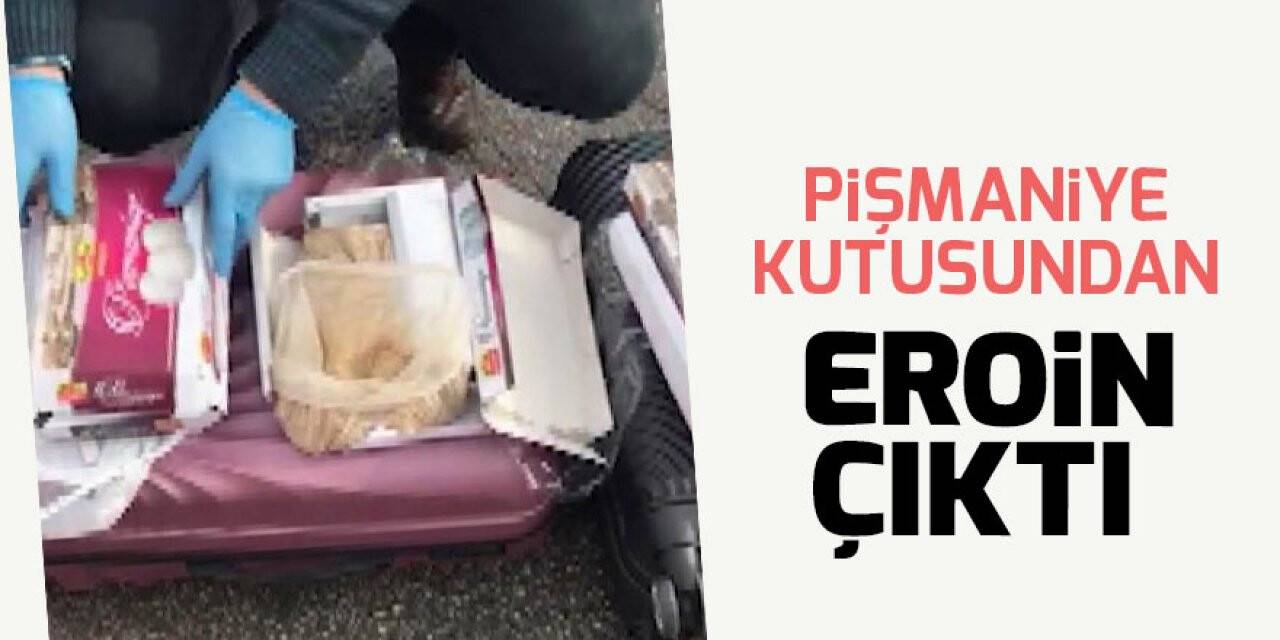 Pişmaniye kutusundan eroin çıktı