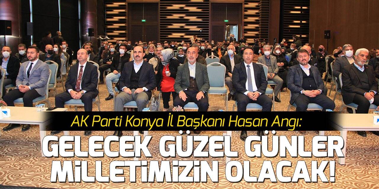 AK Parti Konya’da ilçe danışma meclisleri tamamlandı