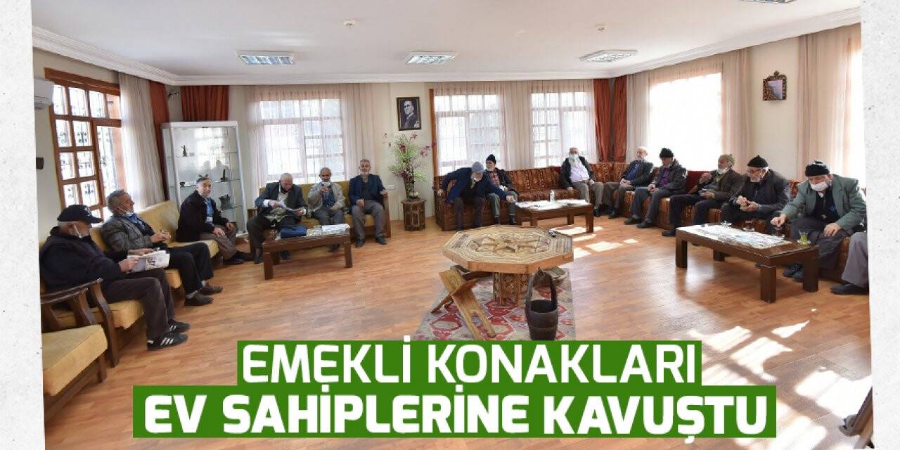 Başkan Kılca: Emekli konaklarımız ev sahiplerine kavuştu