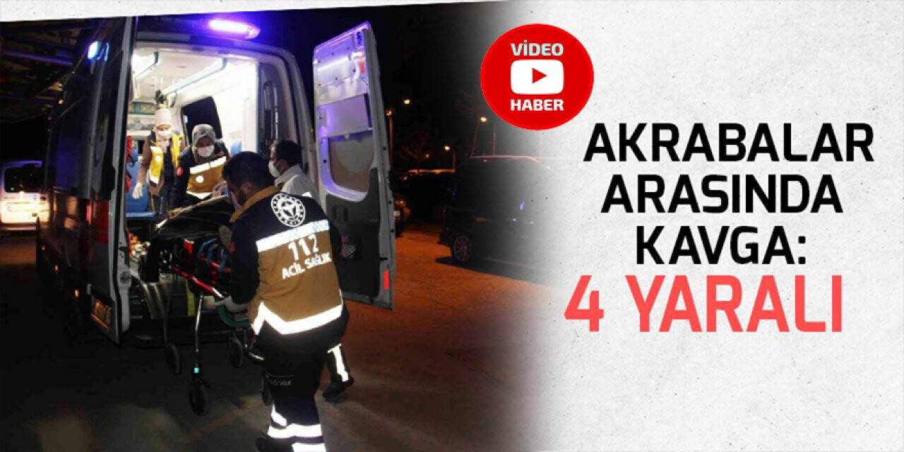 Konya’da akrabalar arasında kavga: 4 yaralı
