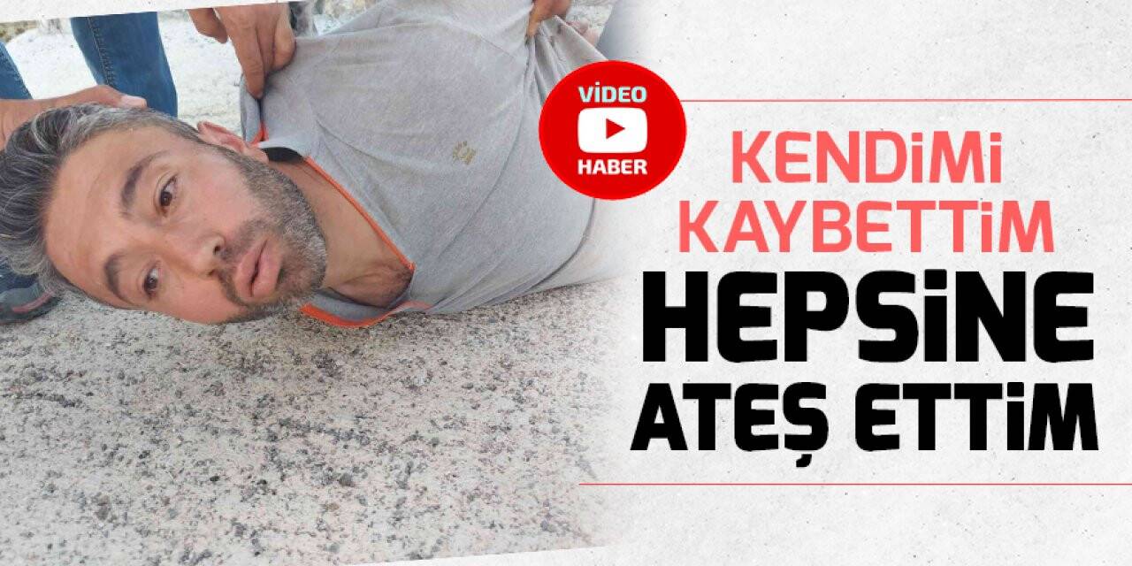 7 kişinin katil zanlısı Mehmet Altun: Kendimi kaybettim hepsine ateş ettim