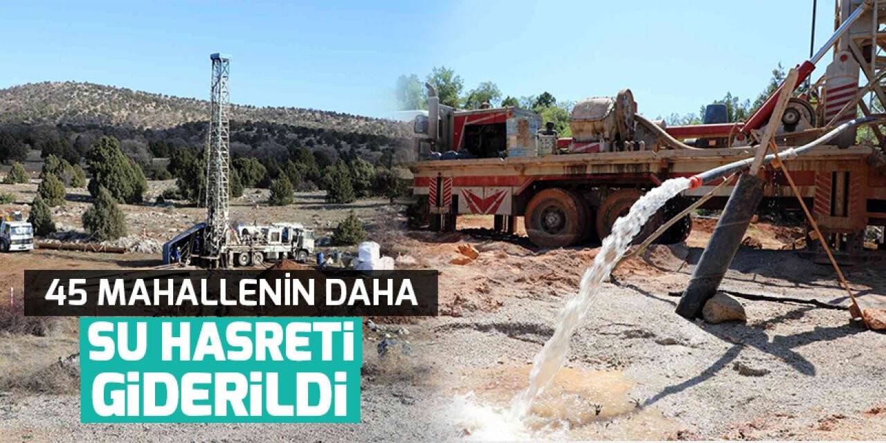 Konya’da 2021’de 45 mahallenin daha su hasreti giderildi