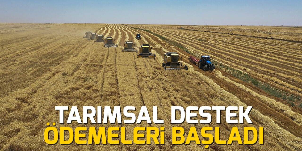 2,7 milyar liralık tarımsal destek bugün çiftçilere ödenmeye başlanacak