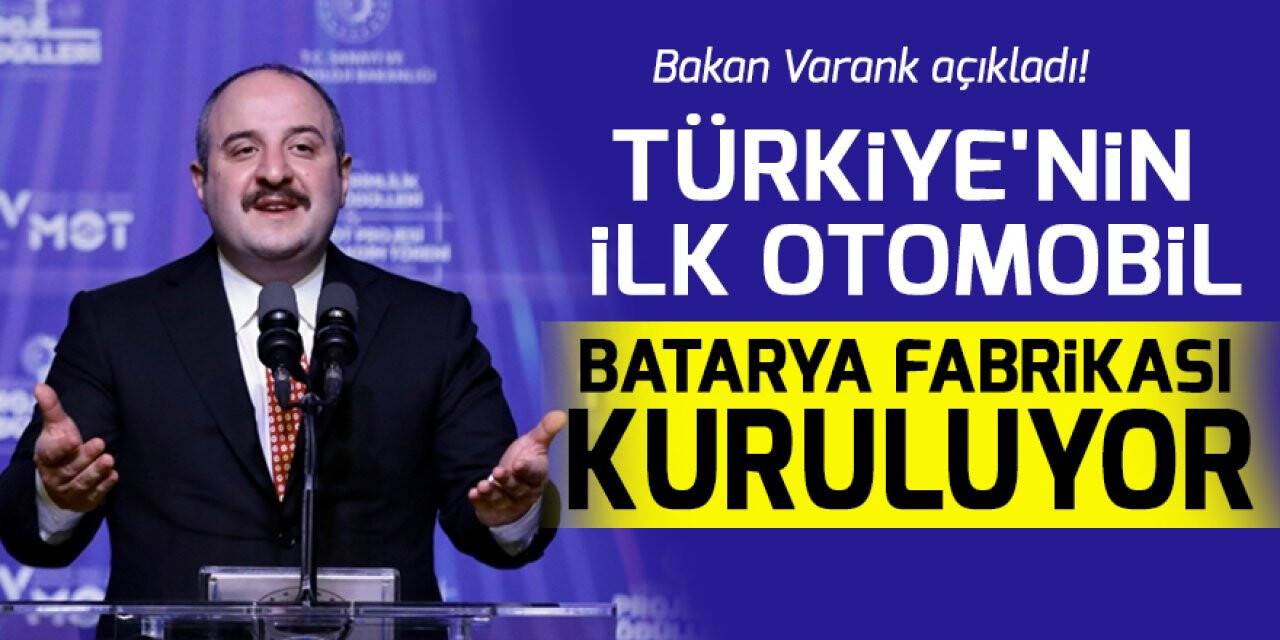 Bakan Varank açıkladı! Türkiye'nin ilk otomobil batarya fabrikası kuruluyor