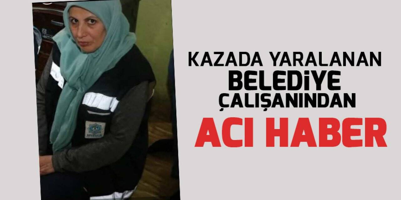 Konya'da kazada yaralanan belediye personeli hayatını kaybetti