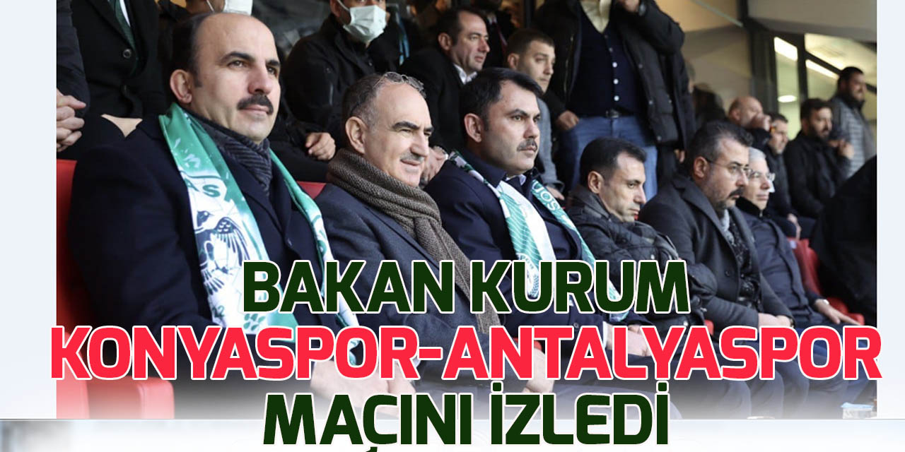 Bakan Murat Kurum, Konyaspor-Antalyaspor maçını izledi