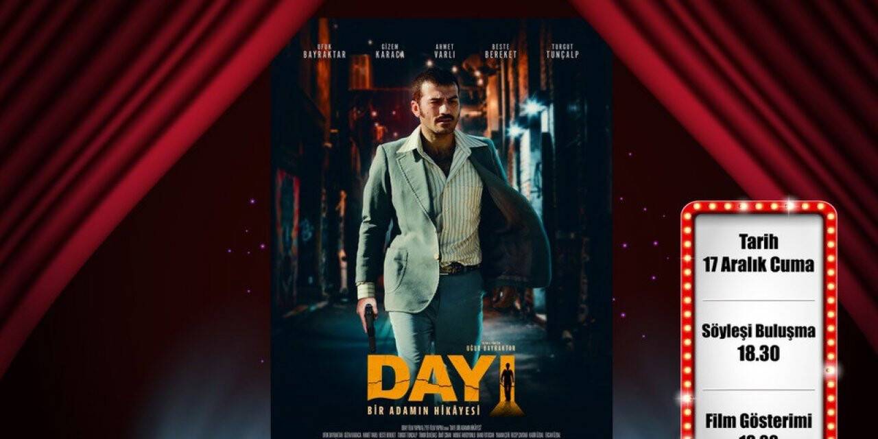 Dayı filminin galası Sanko Park’ta yapılacak