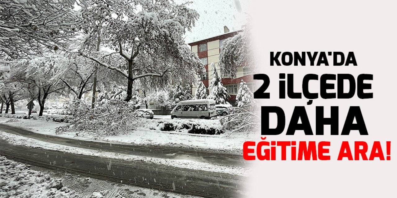 Konya'da 2 ilçede daha eğitime ara!